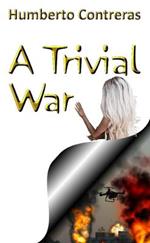 A Trivial War