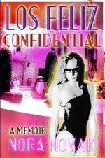 Los Feliz Confidential: A Memoir