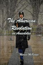 The American Revolution in Anecdotes