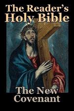 The Reader's Holy Bible Volume 4: The New Covenant