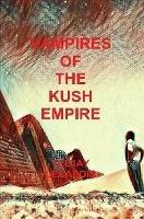Vampires Of The Kush Empire