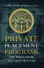 Private Placement Programs - The Holy Grail