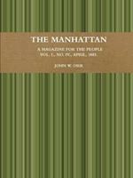 The Manhattan.  A Magazine For The People.  Vol. I., No. IV., April, 1883.