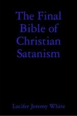 The Final Bible of Christian Satanism