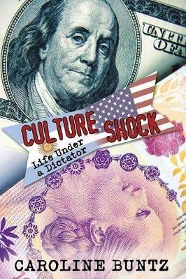 Culture Shock: Life under a Dictator - Caroline Buntz - cover