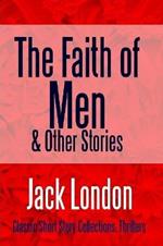 The Faith of Men & Other Stories