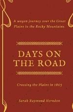 Days on the Road: Crossing the Plains in 1865