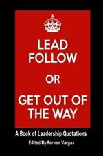 Lead Follow or Get Out of the Way
