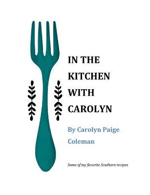 In the Kitchen with Carolyn - Carolyn Coleman - cover