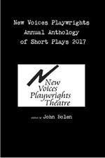 New Voices Playwrights Annual Anthology of Short Plays 2017