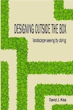 Designing Outside the Box: landscape seeing by doing