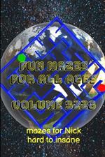 Fun Mazes for All Ages Volume 3228: Mazes for Nick - Hard to Insane