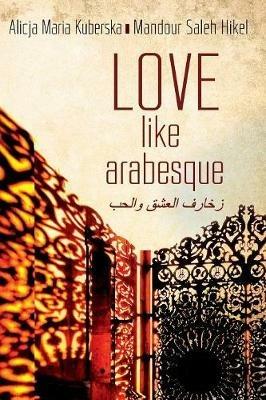 Love like Arabesque - Alicja Kuberska,Mandour Saleh Hikel - cover