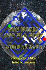 Fun Mazes for All Ages Volume 1224: Mazes for Mike - Hard to Insane