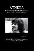 Athena: A Greek-American Woman's Resistance to the Nazis and the Greek Junta