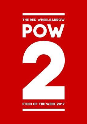 POW 2 - The Red Wheelbarrow Poem of the Week 2017 - Red Wheelbarrow Poets - cover