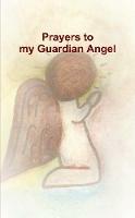 Prayers to my Guardian Angel - Tiffany a Riebel - cover