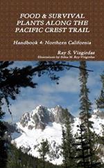 FOOD & SURVIVAL PLANTS ALONG THE PACIFIC CREST TRAIL Handbook 4: Northern California