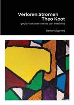 Verloren Stromen (over verlies van een kind): Theo Koot