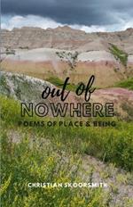 Out of Nowhere: Poems of Place and Being