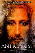 Antichrist: The Cloned Image of Jesus Christ