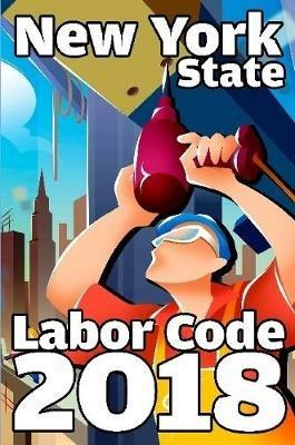 New York State Labor Code 2018 - John Snape - cover