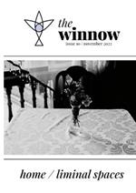 The winnow's dual-theme issue, home / liminal space