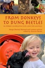 From Donkeys to Dung Beetles: 60 Stories Celebrating Our Love For Animals