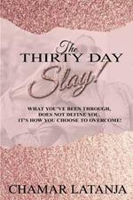 The Thirty Day Slay!