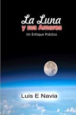 La Luna Y Sus Amores: Un enfoque Pr?ctico