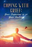 Coping With Grief: Your Happiness Is In Your Healing