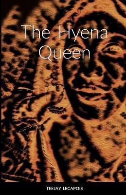 The Hyena Queen - Teejay Lecapois - cover