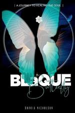 Blaque Butterfly: A Journey to Healing the Soul