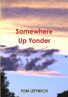 Somewhere Up Yonder - Tom Leftwich - cover