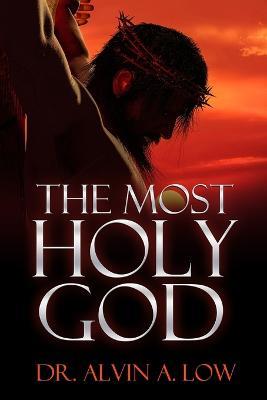 The Most Holy God - Alvin Low - cover