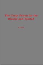 The Crypt Prison for the Bizarre and Tainted