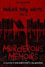 Murder They Wrote: Murderous Memoirs