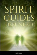 Spirit Guides Debunked