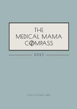 The Medical Mama Compass: 2023, Paperback