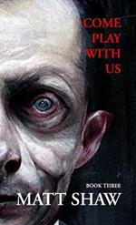 Come Play with Us: An Extreme Horror Collection (Book 3)