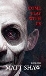 Come Play with Us: An Extreme Horror Collection (Book 1)