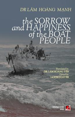 The Sorrow Anh Happiness Of The Boat People (soft cover) - Hoang Manh Lam - cover