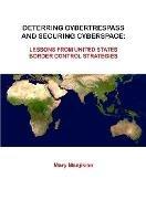 Deterring Cybertrespass And Securing Cyberspace: Lessons From United States Border Control Strategies