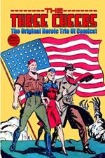 The Three Cheers: The Original Heroice Trio Of Comics