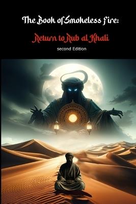 The Book of Smokeless Fire: Return to Rub al Khali - Kalif Abaza - cover