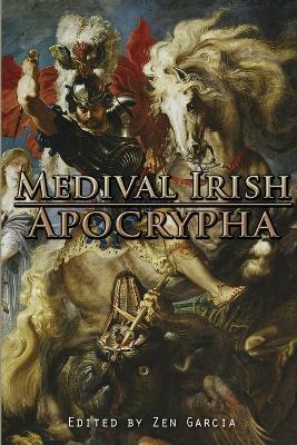 Medieval Irish Apocrypha - Zen Garcia - cover