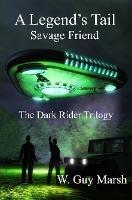 A Legend's Tail - Savage Friend - The Dark Rider Trilogy