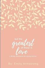 But the Greatest of these is Love