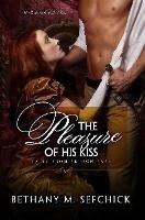 The Pleasure Of His Kiss - Bethany Sefchick - cover