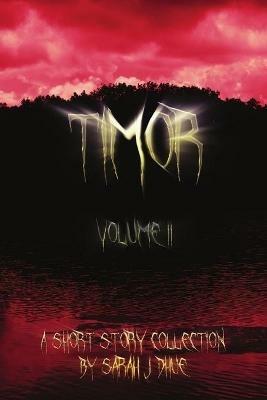 Timor: Volume II - Sarah J Dhue - cover